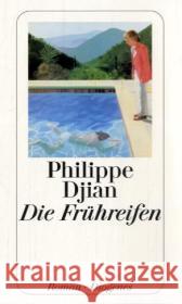Die Frühreifen : Roman Djian, Philippe Wittmann, Uli  9783257236552