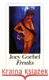 Freaks : Roman Goebel, Joey Herzog, Hans M.    9783257236620 Diogenes