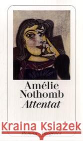 Attentat : Roman Nothomb, Amélie Krege, Wolfgang  9783257236675 Diogenes