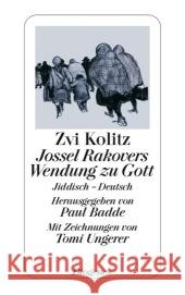 Jossel Rakovers Wendung zu Gott : Jiddisch-Deutsch Kolitz, Zvi Ungerer, Tomi Badde, Paul 9783257237856 Diogenes