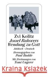 Jossel Rakovers Wendung zu Gott : Jiddisch-Deutsch Kolitz, Zvi Ungerer, Tomi Badde, Paul 9783257237856