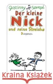 Der kleine Nick und seine Streiche : Sechzehn prima Geschichten vom kleinen Nick und seinen Freunden Goscinny, René Sempé, Jean-Jacques  9783257239058 Diogenes