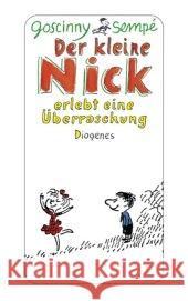 Der kleine Nick erlebt eine Überraschung : Sechzehn prima Geschichten vom kleinen Nick und seinen Freunden Goscinny, René Sempé, Jean-Jacques  9783257239089 Diogenes