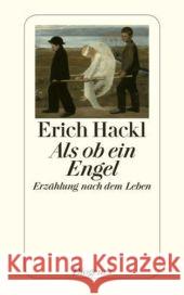 Als ob ein Engel : Erzählung nach dem Leben Hackl, Erich   9783257239195 Diogenes