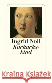 Kuckuckskind : Roman Noll, Ingrid   9783257240122