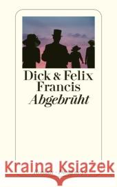 Abgebrüht : Roman Francis, Dick Francis, Felix Krutzsch, Malte 9783257240368 Diogenes