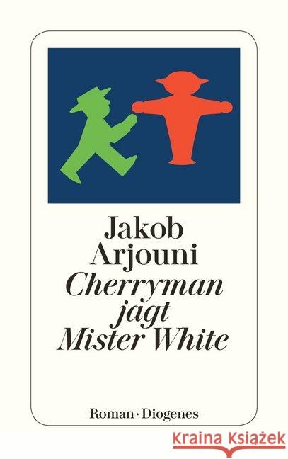 Cherryman jagt Mister White : Roman Arjouni, Jakob 9783257241679 Diogenes