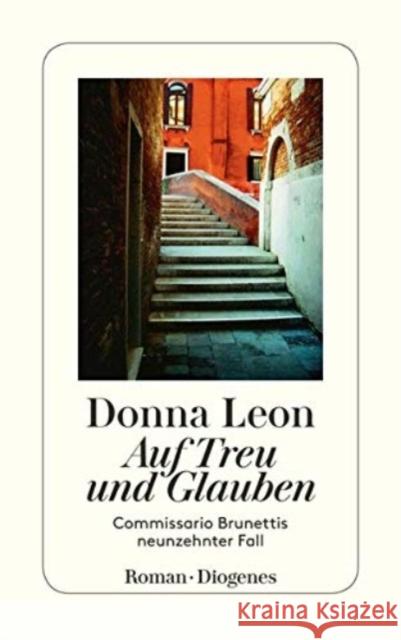 Auf Treu und Glauben : Commissario Brunettis neunzehnter Fall Leon, Donna 9783257242041 Diogenes