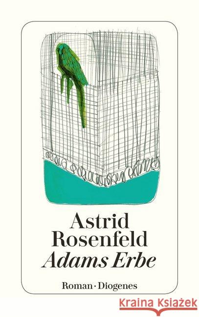 Adams Erbe : Roman Rosenfeld, Astrid 9783257242218