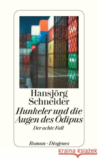 Hunkeler und die Augen des Oedipus : Der achte Fall Schneider, Hansjörg 9783257242386