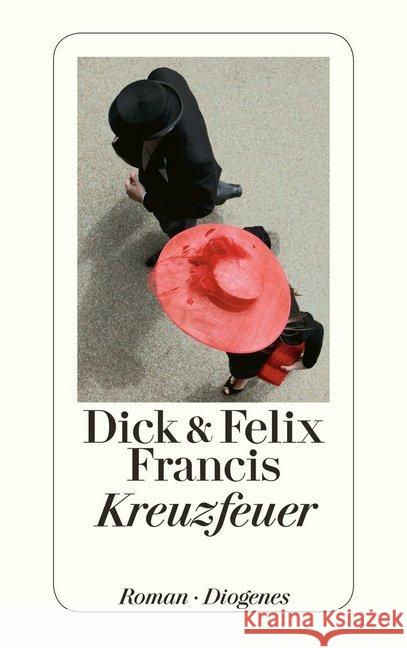 Kreuzfeuer : Roman Francis, Dick; Francis, Felix 9783257242461 Diogenes