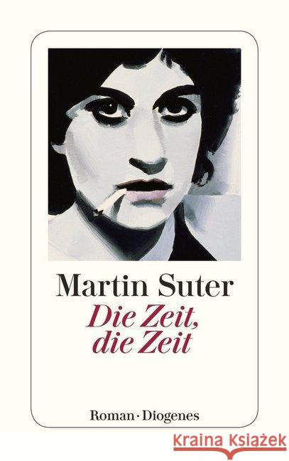 Die Zeit, die Zeit : Roman Suter, Martin 9783257242614 Diogenes