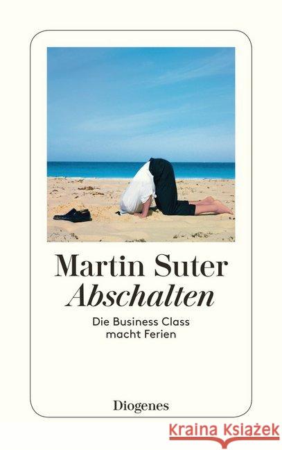 Abschalten : Die Business Class macht Ferien Suter, Martin 9783257242621 Diogenes