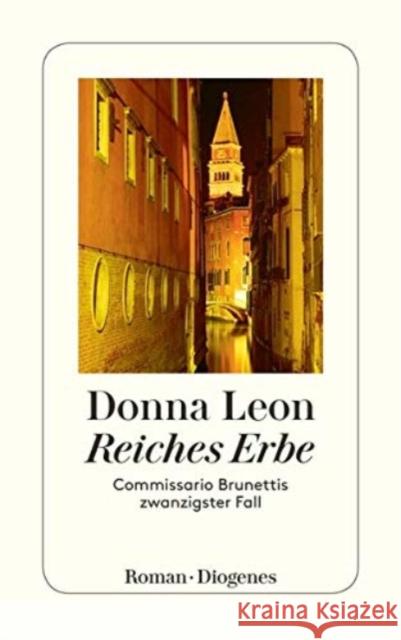 Reiches Erbe : Commissario Brunettis zwanzigster Fall. Roman Leon, Donna 9783257242676 Diogenes