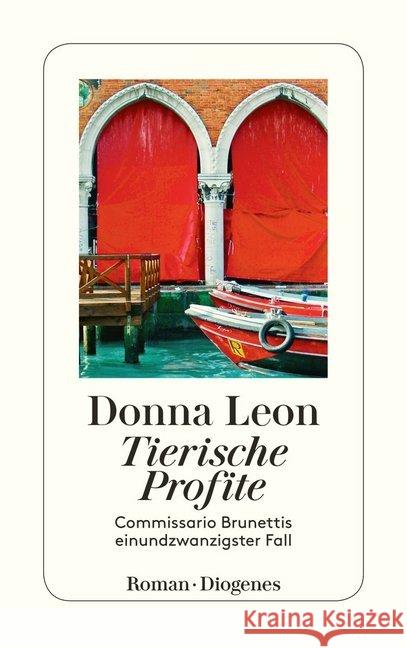 Tierische Profite : Commissario Brunettis einundzwanzigster Fall. Roman Leon, Donna 9783257243024 Diogenes