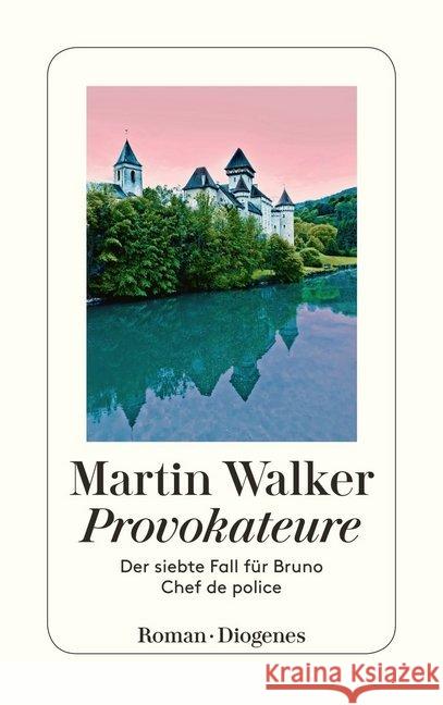 Provokateure : Der siebte Fall für Bruno, Chef de Police. Roman Walker, Martin 9783257243598 Diogenes