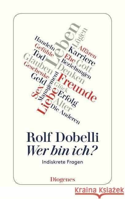 Wer bin ich? : Indiskrete Fragen Dobelli, Rolf 9783257243628 Diogenes