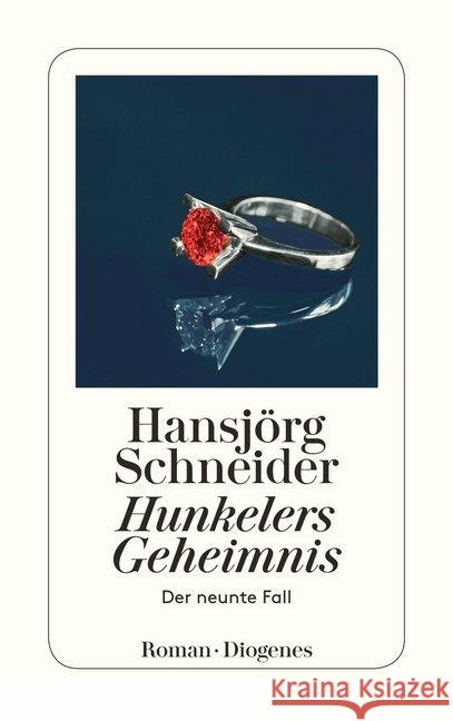 Hunkelers Geheimnis : Der neunte Fall Schneider, Hansjörg 9783257243680