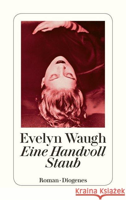 Eine Handvoll Staub : Roman Waugh, Evelyn 9783257243826 Diogenes