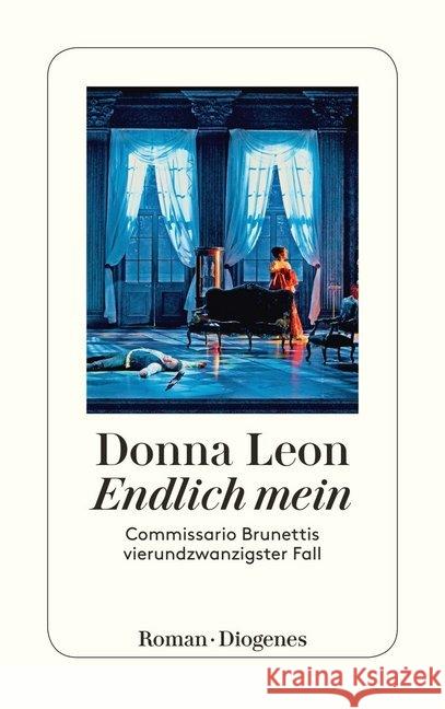 Endlich mein : Commissario Brunettis vierundzwanzigster Fall Leon, Donna 9783257243888 Diogenes