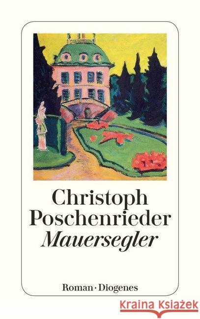 Mauersegler : Roman Poschenrieder, Christoph 9783257243901 Diogenes