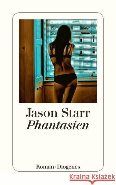 Phantasien : Roman Starr, Jason 9783257244199 Diogenes