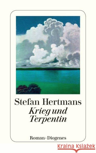 Krieg und Terpentin : Roman Hertmans, Stefan 9783257244311