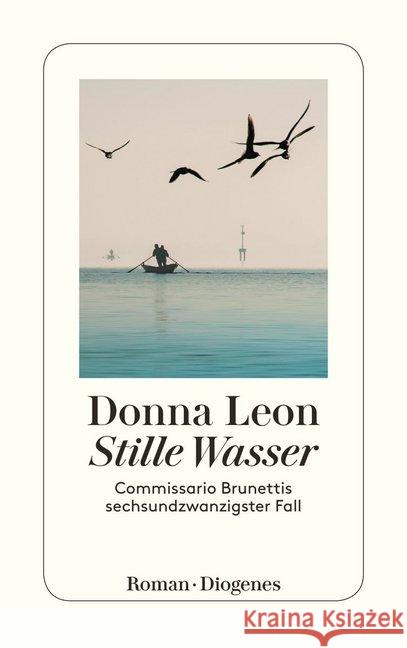 Stille Wasser : Commissario Brunettis sechsundzwanzigster Fall. Roman Leon, Donna 9783257244557 Diogenes