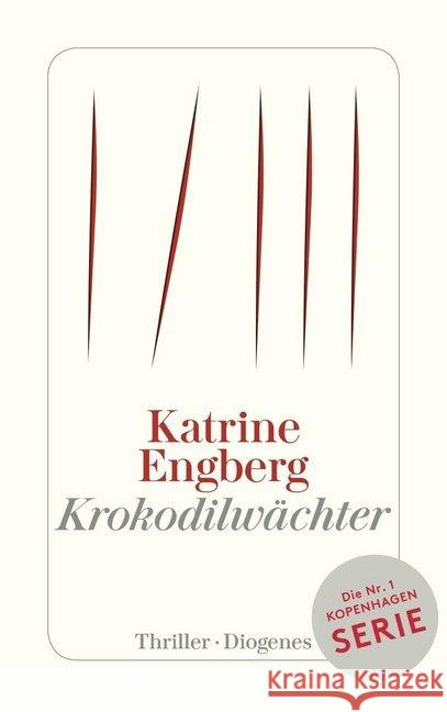 Krokodilwächter : Ein Kopenhagen-Thriller Engberg, Katrine 9783257244809 Diogenes