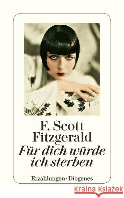 Für dich würde ich sterben : Erzählungen Fitzgerald, F. Scott 9783257244885