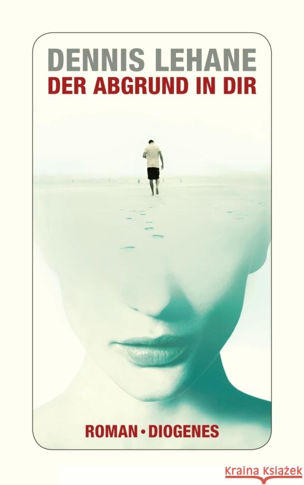 Der Abgrund in dir : Roman Lehane, Dennis 9783257245189 Diogenes