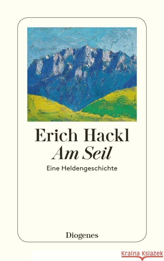 Am Seil : Eine Heldengeschichte Hackl, Erich 9783257245233
