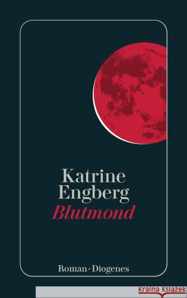 Blutmond : Ein Kopenhagen-Thriller Engberg, Katrine 9783257245318