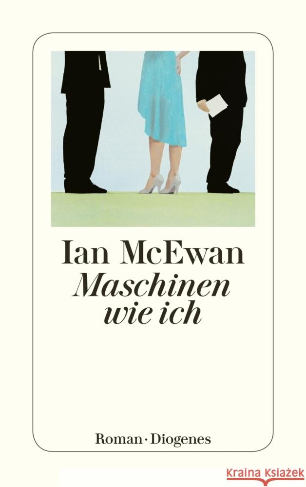 Maschinen wie ich McEwan, Ian 9783257245608 Diogenes