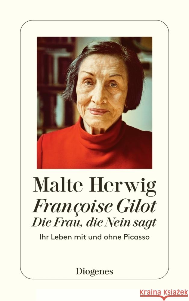 Françoise Gilot - Die Frau, die Nein sagt Herwig, Malte 9783257246063 Diogenes