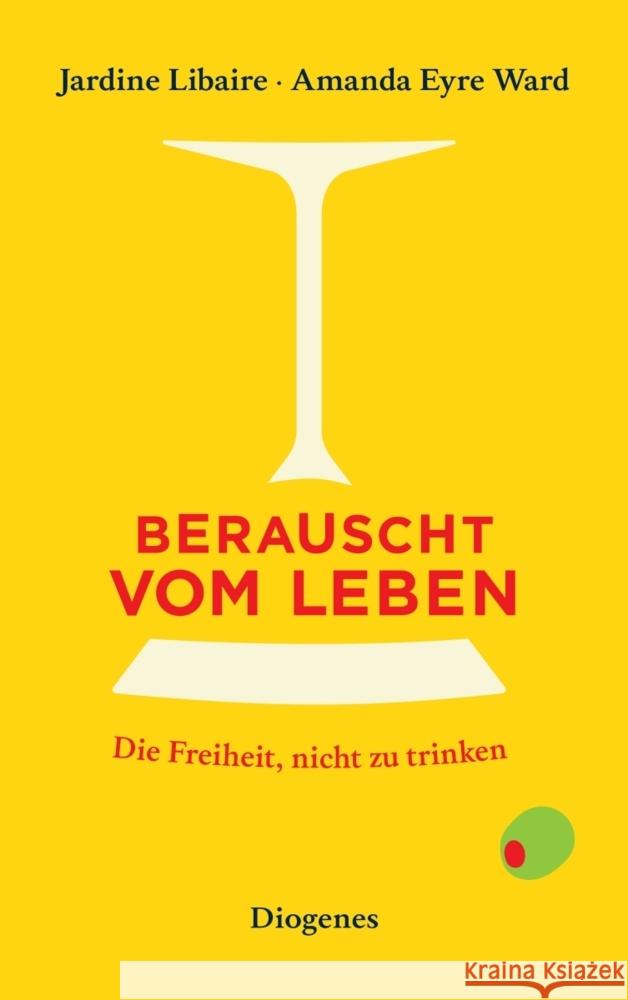 Berauscht vom Leben Libaire, Jardine, Ward, Amanda Eyre 9783257246841