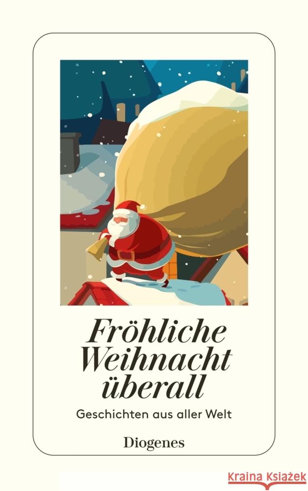 Fröhliche Weihnacht überall Diverse Autoren 9783257247244 Diogenes