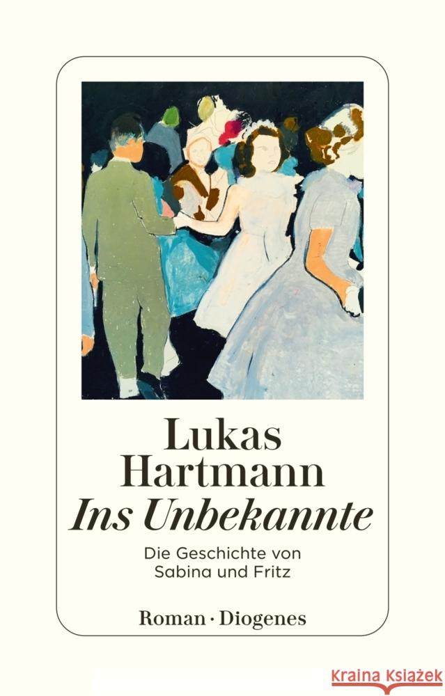 Ins Unbekannte Hartmann, Lukas 9783257247282