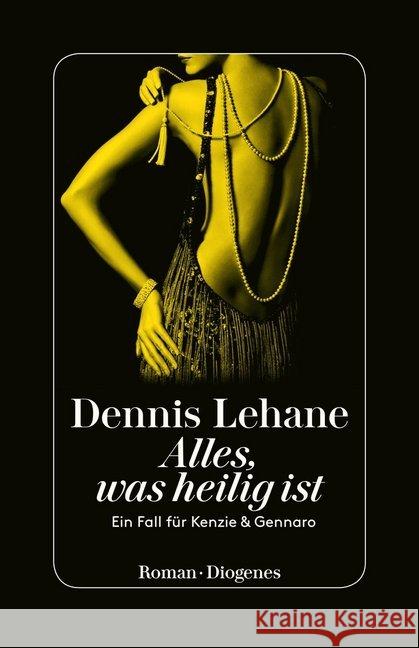 Alles, was heilig ist : Ein Fall für Kenzie & Gennaro Lehane, Dennis 9783257300444 Diogenes