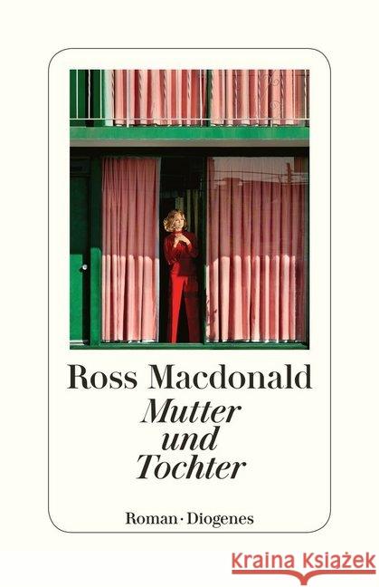 Mutter und Tochter : Roman. Neuübersetzung. Mit einem Nachwort von Donna Leon Macdonald, Ross 9783257300734 Diogenes