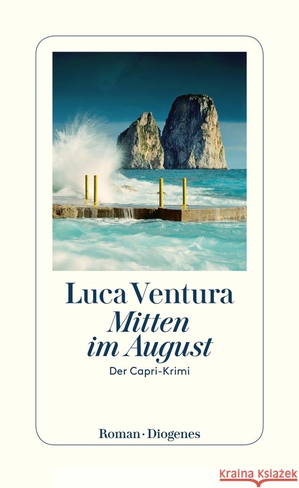 Mitten im August : Der Capri-Krimi. Roman Ventura, Luca 9783257300765