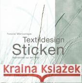 Textildesign Sticken : Inspirationen aus der Natur Tellier-Loumagne, Françoise   9783258070810 Haupt