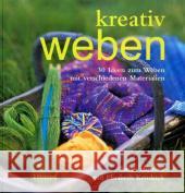 Kreativ Weben : 30 Ideen zum Weben mit verschiedenen Materialien Howard, Sarah Kendrick, Elisabeth  9783258073057 Haupt