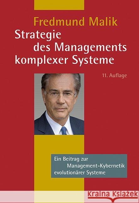 Strategie des Managements komplexer Systeme : Ein Beitrag zur Management-Kybernetik evolutionärer Systeme Malik, Fredmund 9783258079189