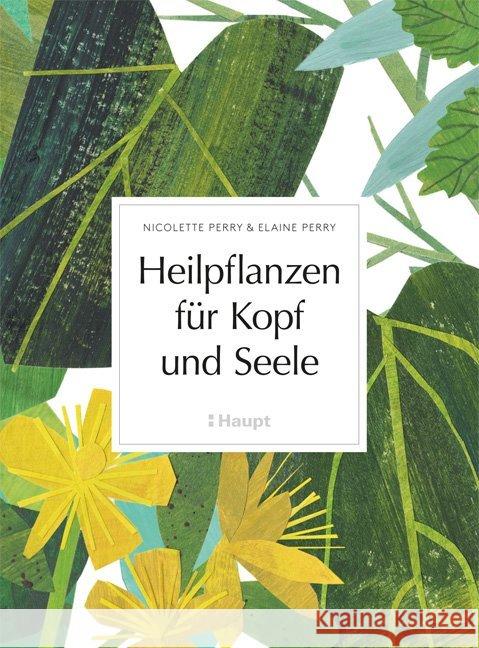 Heilpflanzen für Kopf und Seele Perry, Nicolette; Perry, Elaine 9783258080413