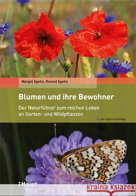 Blumen und ihre Bewohner : Der Naturführer zum reichen Leben an Garten- und Wildpflanzen Spohn, Margot; Spohn, Roland 9783258081694 Haupt