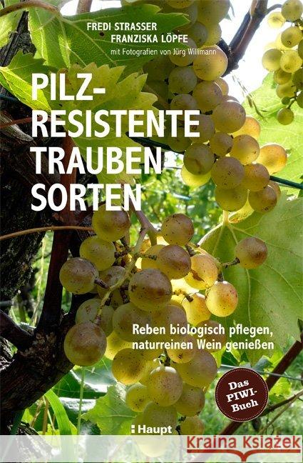 Pilzresistente Traubensorten Strasser, Fredi; Löpfe, Franziska 9783258081878