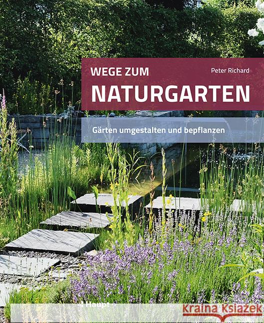 Wege zum Naturgarten Richard, Peter 9783258082202 Haupt