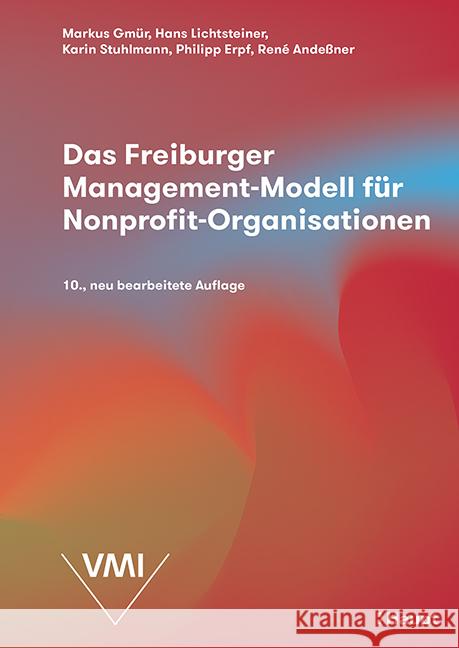 Das Freiburger Management-Modell für Nonprofit-Organisationen Gmür, Markus, Lichtsteiner, Hans, Stuhlmann, Karin 9783258083353