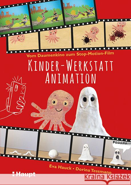 Kinder-Werkstatt Animation Hauck, Eva, Teßmann, Dorina 9783258602417 Haupt